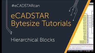 eCADSTAR Hierarchical Blocks  - Bytesize Tutorial