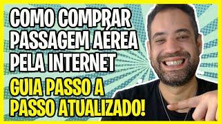 ️ COMO COMPRAR PASSAGEM AÉREA PELA INTERNET? PASSO A PASSO ATUALIZADO!