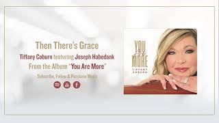 Tiffany Coburn Duet With Joseph Habedank:  "Then There's Grace" (Lyrics)