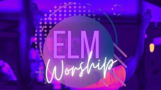 ELM WORSHIP feat Kerlene x Pastor JC x Dr. Rachel