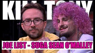 KT #632 - SUGA SEAN O'MALLEY + JOE LIST