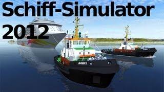 Let's Test - Schiff-Simulator 2012 [HD/German] - Captain Gudn!