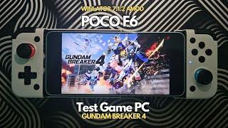 GUNDAM BREAKER 4 WINLATOR 7.1.2 GLIBC AMOD POCO F6 Snapdragon 8s Gen3