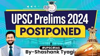 UPSC Prelims 2024 Postponed | UPSC 2024 Postponed Due to LokSabha Elections 2024 | StudyIQ IAS