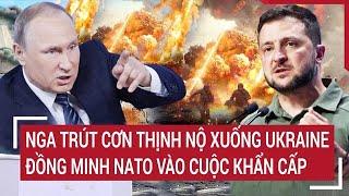 Điểm nóng thế giới: Nga trút cơn thịnh nộ xuống Ukraine, đồng minh NATO vào cuộc khẩn cấp