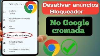 Como desativar o bloqueador de anúncios no Google Chrome no Android (2024) |