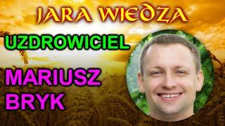 Mariusz Bryk - uzdrowiciel