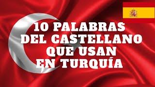 10 palabras del español que se usan en el idioma turco