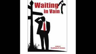 Waiting in Vain by Chadbyrne R. Dickens