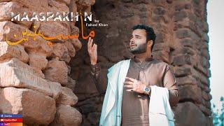 Pashto new song  "Maaspakhin" | Fahad khan |