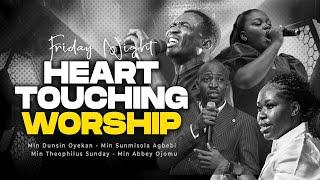 FRIDAY NIGHT HEART TOUCHING WORSHIP || MIN THEOPHILUS, MIN SUNMISOLA, MIN DUNSIN, MIN ABBEY OJOMU