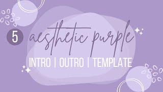 5 Aesthetic Purple Intro Outro Template | Lilac | Minimalist | free to use | by adesazaliana
