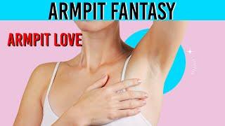 Armpit fantasy/ Armpit love