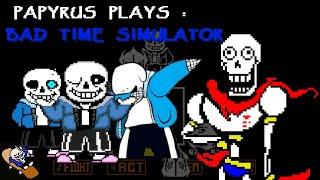 PAPYRUS PLAYS BAD TIME SIMULATOR  - SANS' SECRET BATTLE???