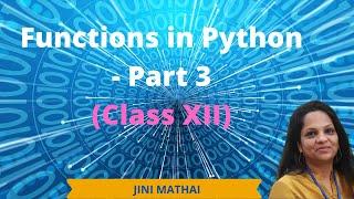 Functions in Python - Part 3 (Class XII)