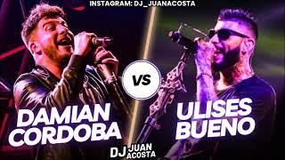 Ulises Bueno vs Damián Córdoba - Dj Juan Acosta