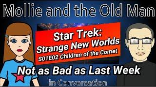 Star Trek: Strange New Worlds S01E02 Children of the Comet was Better (than last week)