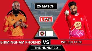 Birmingham Phoenix  vs Welsh Fire  25th 100B Match || SB VS WF Live Commentary BP BAT