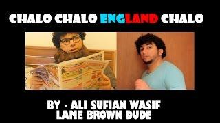 Chalo Chalo England Chalo - By Ali Sufian Wasif