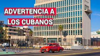 URGENTE: Embajada de EE.UU en Cuba lanza importante advertencia a los cubanos