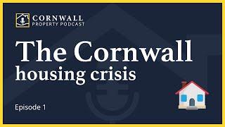 The Cornwall Housing CRISIS!