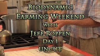 Biodynamic Farming Weekend with Jeff Poppen Day 1 UNCUT