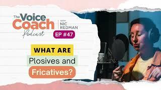 EP 47: What are Plosives and Fricatives?