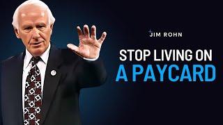 Jim Rohn - Stop Living Paycheck to Paycheck - Jim Rohn Inspirational Quotes