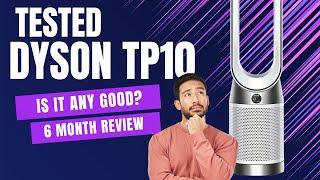 Is the Dyson TP10 Worth It? Unveiling the Truth After 6 Months!