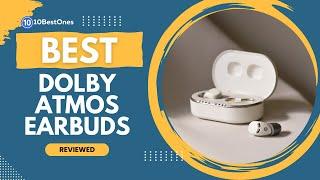 Best Dolby Atmos Earbuds in 2023 (For An Amazing Surround Sound Experience)