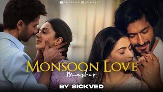 Monsoon Love Mashup 2023 | SICKVED