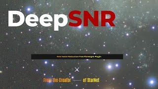 DeepSNR: New Free PI Plugin for Noise Reduction from the Creator of StarNet.  You need this now!