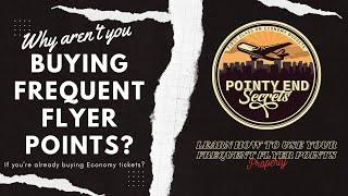 Should You BUY Frequent Flyer Points? - Pointy End Secrets