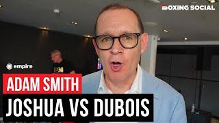 Adam Smith GOES OFF On Anthony Joshua vs. Daniel Dubois, Reacts To Tyson Fury Comments