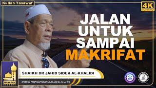 Cara Untuk Dapat Hakikat & Makrifat - Shaikh Dr Jahid Sidek Al-Khalidi