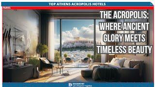 Discover Athens: Top Hotels With Stunning Acropolis Views