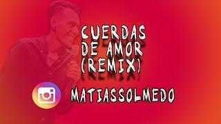 Cuerdas De Amor (REMIX)- JULIO MELGAR - Abba Music