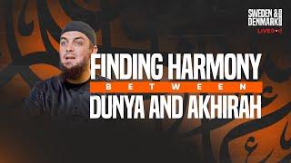 Live || Finding Harmony Between Dunya and Akhirah || Sweden Tour || Ustadh Muhammad Tim Humble