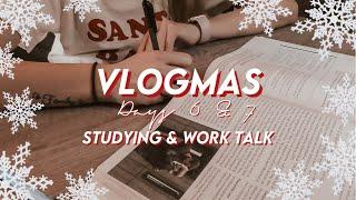 Vlogmas Days 6 & 7 | Studying for Exams & Work Talk Drama | Basically Megan