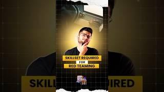 Skillset required for RED TEAMING 