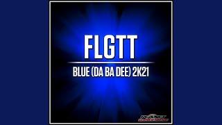 Blue (Da Ba Dee) 2K21 (Extended Mix)