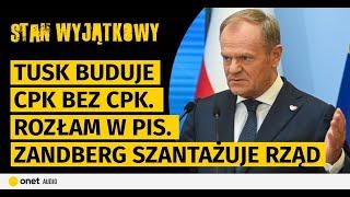 Tusk buduje CPK bez CPK. Rozłam w PiS. Zandberg szantażuje rząd. Kurski pomagierem w Europarlamencie