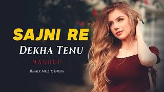 Sajni Re X Dekha Tenu (Remix) - Arijit Singh | Mohammad Faiz | Bollywood Love/Sad Song | Chillout |