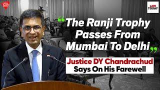 “The Ranji Trophy Passes From Mumbai To Delhi” Justice DY Chandrachud Says On His Farewell |LawToday