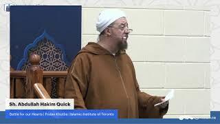 Battle for our Hearts | Jummah Khutba at Islamic Institute of Toronto | Sh. Abdullah Hakim Quick