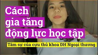 Cách gia tăng động lực học tập| Tâm sự đầu năm 2021