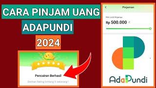 SYARAT DAN CARA PINJAM DI ADAPUNDI 2024