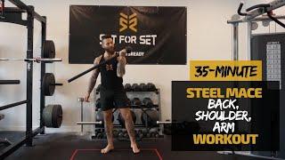 35-Minute Steel Mace Back, Shoulder & Arm Workout