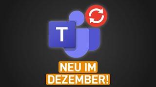  Update: Was ist neu in Teams & Microsoft 365? (Dezember 2024)