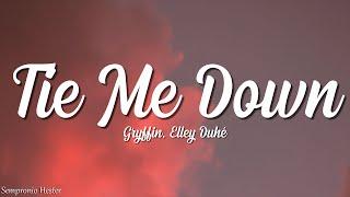 Gryffin - Tie Me Down (Lyrics) ft. Elley Duhé